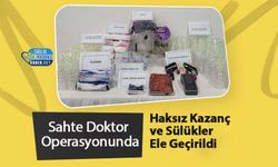 Sahte Doktor Operasyonunda Haksız Kazanç ve Sülükler Ele Geçirildi