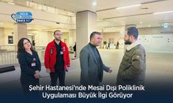 Şehir Hastanesi’nde Mesai Dışı Poliklinik Uygulaması Büyük İlgi Görüyor