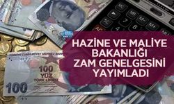 Hazine ve Maliye Bakanlığı Zam Genelgesini Yayımladı