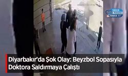 Diyarbakır’da Şok Olay: Beyzbol Sopasıyla Doktora Saldırmaya Çalıştı