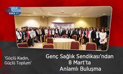 Genç Sağlık Sendikası’ndan 8 Mart’ta Anlamlı Buluşma: ‘Güçlü Kadın, Güçlü Toplum’