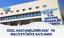 Özel Hastanelerin SGK’ye Maliyeti İkiye Katlandı