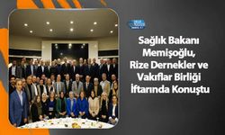 Sağlık Bakanı Memişoğlu, Rize Dernekler ve Vakıflar Birliği İftarında Konuştu