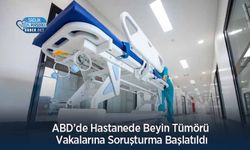 ABD’de Hastanede Beyin Tümörü Vakalarına Soruşturma Başlatıldı