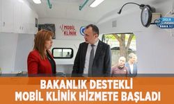 Bakanlık Destekli Mobil Klinik Hizmete Başladı