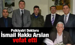 Nöropsikiyatrist Dr. İsmail Hakkı Arslan Hayatını Kaybetti