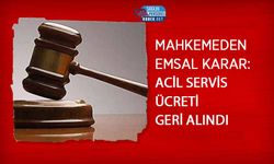 Mahkemeden Emsal Karar: Acil Servis Ücreti Geri Alındı
