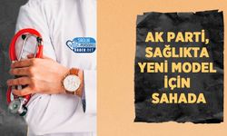 AK Parti, Sağlıkta Yeni Model İçin Sahada