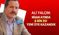 Ali Yalçın: Nisan Ayında 6 Bin 351 Yeni Üye Kazandık