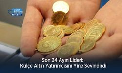 Son 24 Ayın Lideri: Külçe Altın Yatırımcısını Yine Sevindirdi