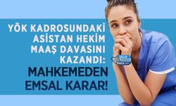 YÖK Kadrosundaki Asistan Hekim Maaş Davasını Kazandı: Mahkemeden Emsal Karar!
