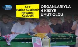 ATT Hatice Kuşdemir Hayatını Kaybetti, Organlarıyla 4 Kişiye Umut Oldu