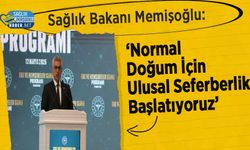 Bakan Memişoğlu: ‘Normal Doğum İçin Ulusal Seferberlik Başlatıyoruz’