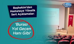 Başhekim'den Hastaneye Yönelik Sert Açıklamalar: 'Burası Yol Geçen Hanı Gibi'
