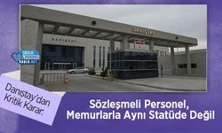 Danıştay’dan Kritik Karar: Sözleşmeli Personel, Memurlarla Aynı Statüde Değil