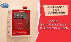 ASELSAN’ın Yerli Defibrilatörü İpsala Sınır Kapısı’nda Kullanıma Alındı
