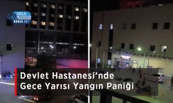 Devlet Hastanesi’nde Gece Yarısı Yangın Paniği