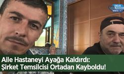 Aile Hastaneyi Ayağa Kaldırdı: Şirket Temsilcisi Ortadan Kayboldu!