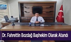 Dr. Fahrettin Bozdağ Başhekim Olarak Atandı