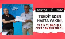 Doktoru Ölümle Tehdit Eden Hasta Yakını, 15 Bin TL Bağışla Cezadan Kurtuldu