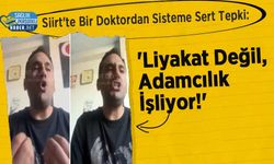 Siirt'te Bir Doktordan Sisteme Sert Tepki: 'Liyakat Değil, Adamcılık İşliyor!'