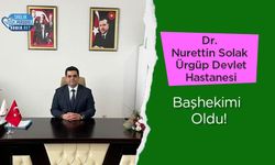 Dr. Nurettin Solak Ürgüp Devlet Hastanesi Başhekimi Oldu!