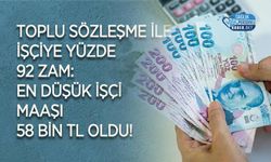Toplu Sözleşme İle İşçiye Yüzde 92 Zam: En Düşük İşçi Maaşı 58 Bin TL Oldu!