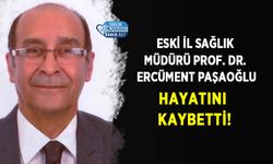 Eski İl Sağlık Müdürü Prof. Dr. Ercüment Paşaoğlu Hayatını Kaybetti