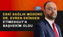 Eski Sağlık Müdürü Dr. Evren Ekingen Etimesgut Şehit Sait Ertürk Devlet Hastanesi’ne Başhekim Olarak Atandı