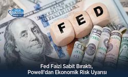 Fed Faizi Sabit Bıraktı, Powell’dan Ekonomik Risk Uyarısı
