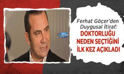 Ferhat Göçer’den Duygusal İtiraf: Doktorluğu Neden Seçtiğini İlk Kez Açıkladı
