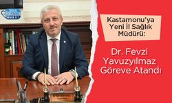 Kastamonu’ya Yeni İl Sağlık Müdürü: Dr. Fevzi Yavuzyılmaz Göreve Atandı