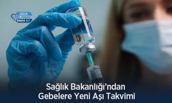 Sağlık Bakanlığı’ndan Gebelere Yeni Aşı Takvimi