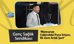Genç Sağlık Sendikası: ‘Memurun Cebindeki Para Eriyor, Ek Zam Artık Şart’