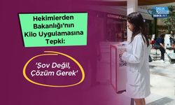 Hekimlerden Bakanlığı’nın Kilo Uygulamasına Tepki: 'Şov Değil, Çözüm Gerek'