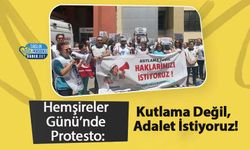 Hemşireler Günü’nde Protesto: Kutlama Değil, Adalet İstiyoruz!
