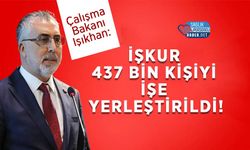 Bakan Işıkhan: İŞKUR 437 Bin Kişiyi İşe Yerleştirildi!