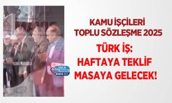 Kamu İşçileri Toplu Sözleşme 2025! Türk İş: Haftaya Teklif Masaya Gelecek!