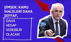 Şimşek: Kamu İhaleleri Daha Şeffaf, Daha Hesap Verebilir Olacak!