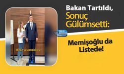 Bakan Tartıldı, Sonuç Gülümsetti: Memişoğlu da Listede!
