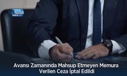 Avansı Zamanında Mahsup Etmeyen Memura Verilen Ceza İptal Edildi