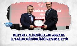 Mustafa Alimoğulları Ankara İl Sağlık Müdürlüğü’ne Veda Etti!