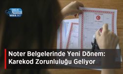 Noter Belgelerinde Yeni Dönem: Karekod Zorunluluğu Geliyor