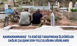 Kahramanmaraş’ta Eski Eşi Tarafından Öldürülen Sağlık Çalışanı Son Yolculuğuna Uğurlandı