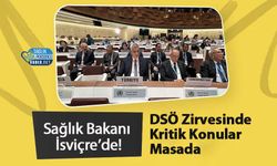 Sağlık Bakanı İsviçre’de! DSÖ Zirvesinde Kritik Konular Masada
