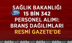 Sağlık Bakanlığı 15 Bin 342 Personel Alımı: Branş Dağılımları Resmi Gazete'de
