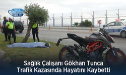 Sağlık Çalışanı Gökhan Tunca Trafik Kazasında Hayatını Kaybetti