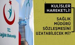 Sağlık Müdürü Sözleşmesini Uzatabilecek mi?