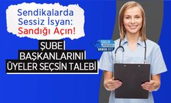 Sendikalarda Sessiz İsyan: Sandığı Açın! Şube Başkanlarını Üyeler Seçsin Talebi
