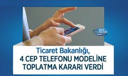 Ticaret Bakanlığı, 4 Cep Telefonu Modeline Toplatma Kararı Verdi